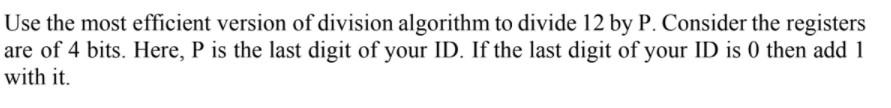 p=6 Use the most efficient version of division algorithm to divide