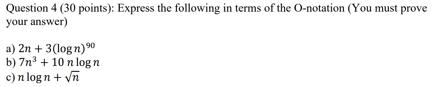 * Note: Prove is Required Question 4 (30 points): Express the