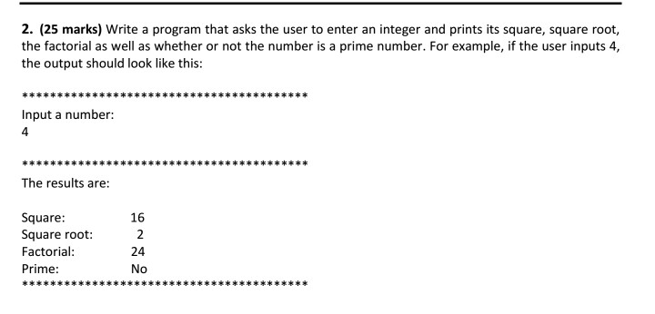  Using C++ please 2. (25 marks) Write a program that asks