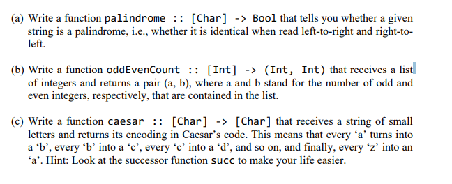 For all questions in this assignment, write Haskell code that computes the