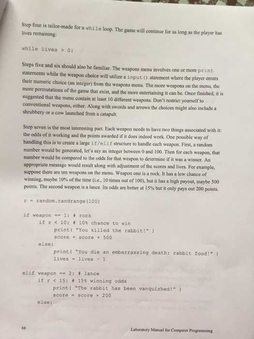 integrate knowledge of printing, computation, data input, looping, branching, menus and random