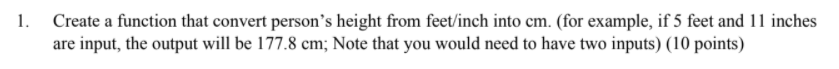  1. Create a function that convert person's height from feet/inch into