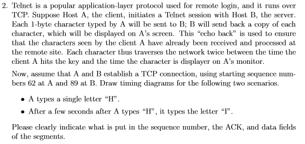  2. Telnet is a popular application-layer protocol sed for remote login,