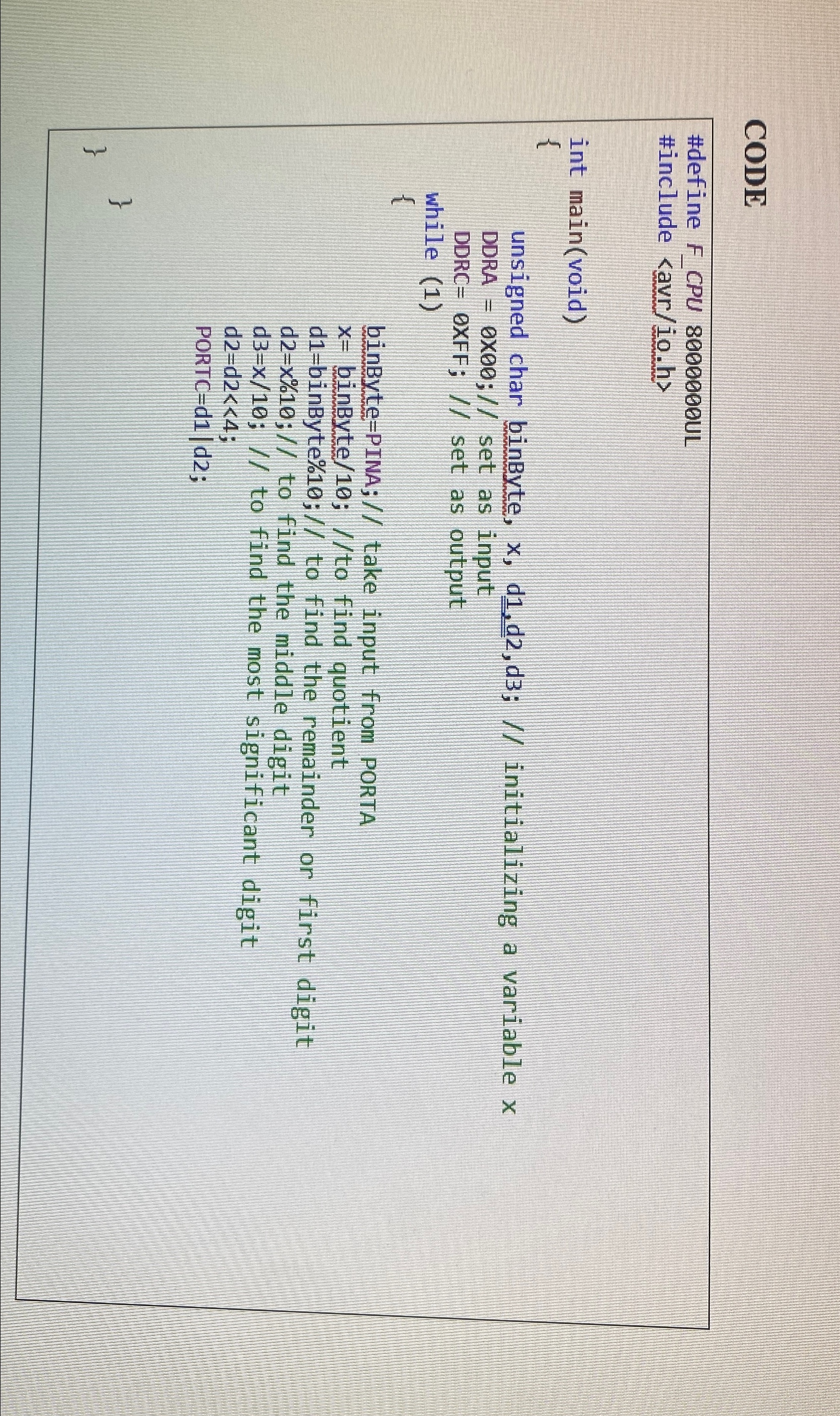  CODE #define F_CPU 8000000UL #include x,d1,d2,d3x=000;??=x=d2=x%10;??d3=x10d2=d24=d1|d2|Modify the given code in such
