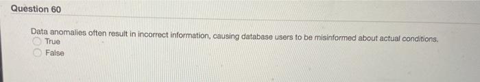 form the computer system can use. True False Question 53 Value chains
