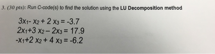  Run C-code(s) to find the solution using the LU Decomposition method