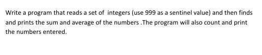  Use C++ Write a program that reads a set of integers