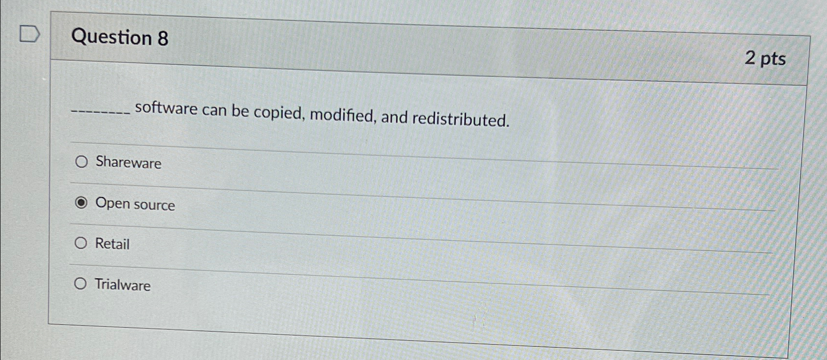  Question 8 2 pts software can be copied, modified, and redistributed.