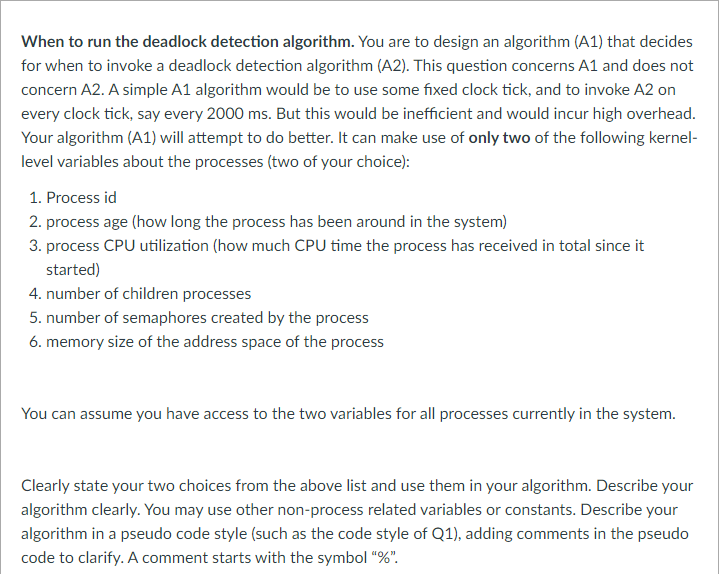  When to run the deadlock detection algorithm. You are to design