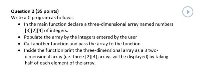  Question 2 (35 points) Write a C program as follows: In