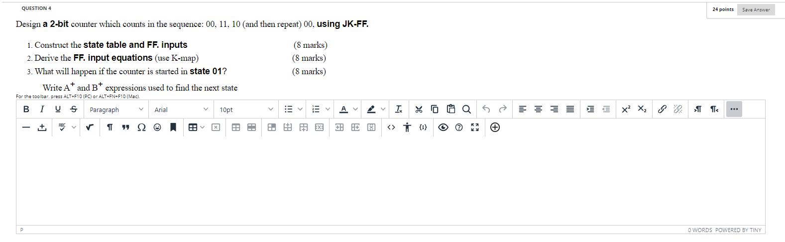  QUESTION 4 24 points Save Answer Design a 2-bit counter which