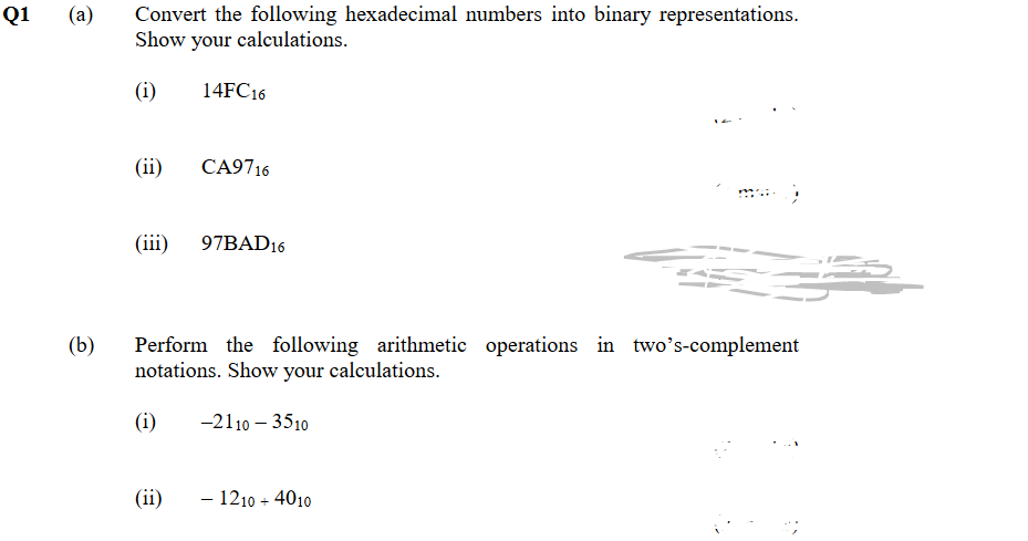 Q1 (a) Convert the following hexadecimal numbers into binary representations. Show