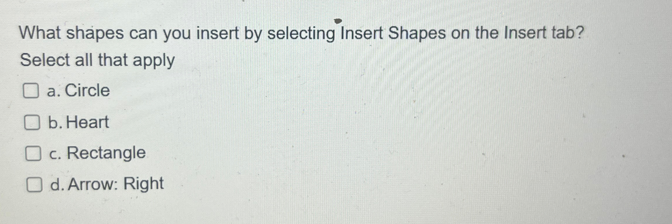  What shapes can you insert by selecting Insert Shapes on the