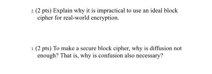  2. (2 pts) Explain why it is impractical to use an