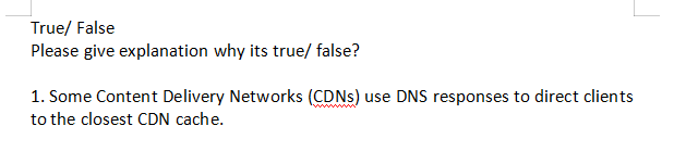  True/ False Please give explanation why its true/ false? 1. Some