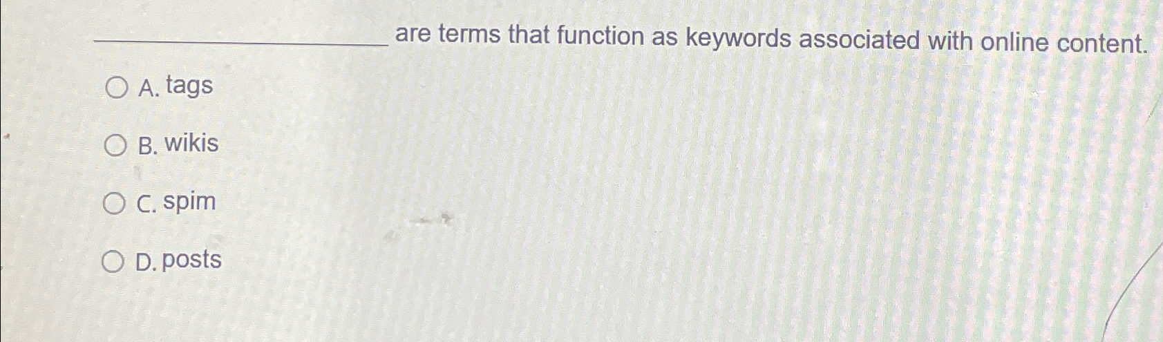  are terms that function as keywords associated with online content. A.
