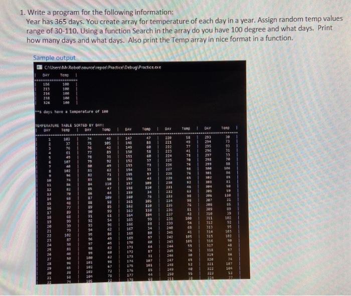  1. Write a program for the following information: Year has 365