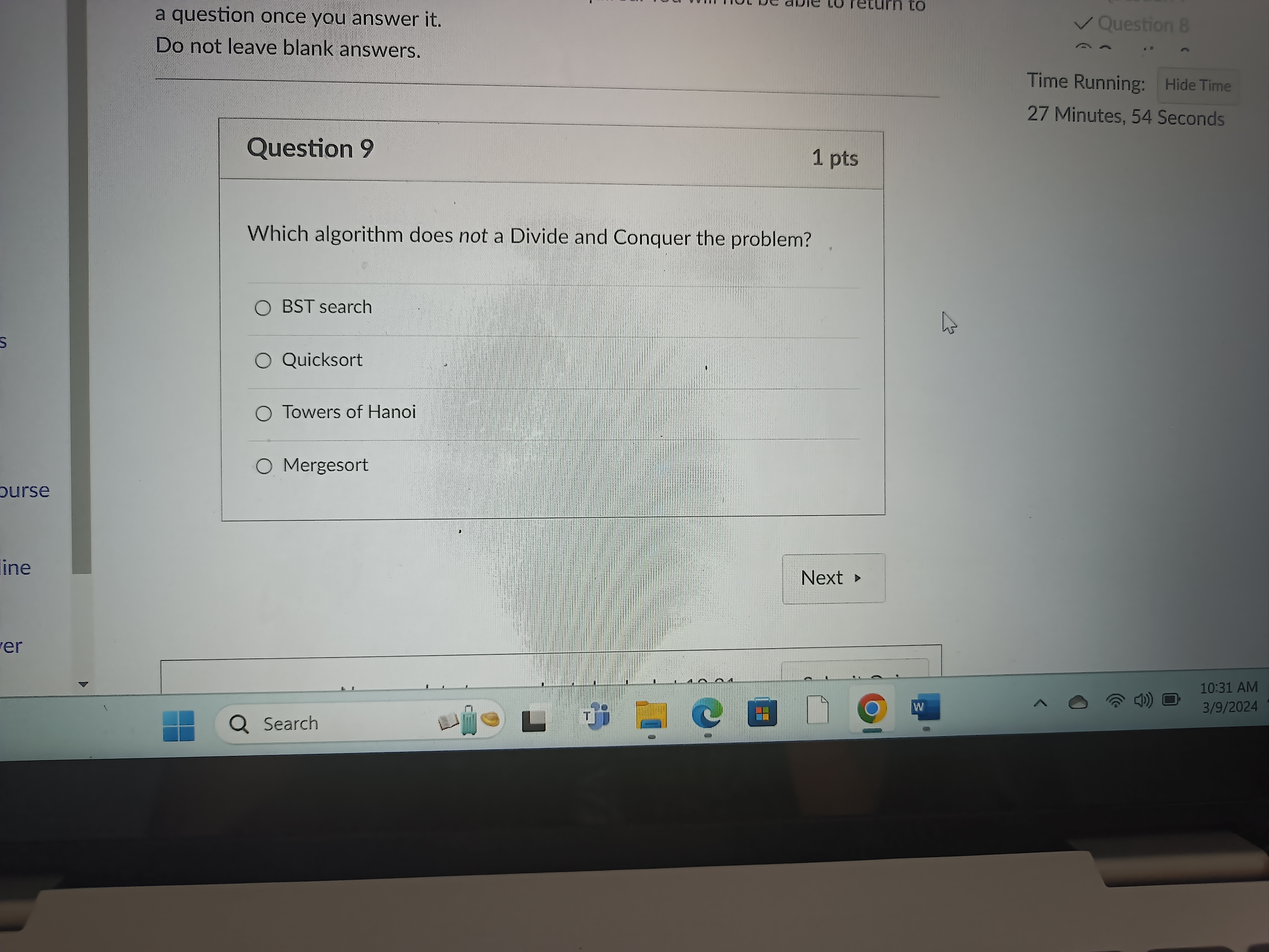  Time Running: Hide Time Question 9 Which algorithm does not a