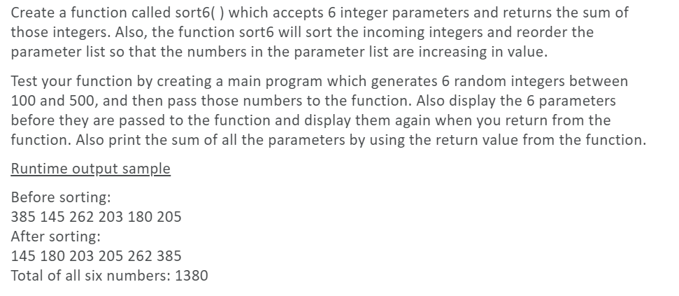 C++ Programming Create a function called sort6() which accepts 6 integer parameters