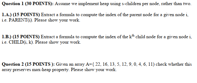 Advanced data structures and algorithms Question 1 (30 POINTS): Assume we implement