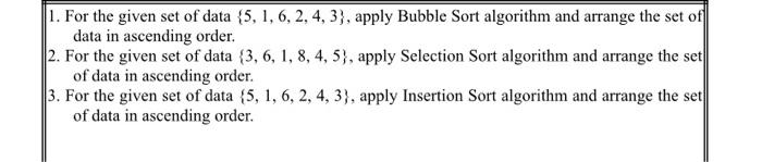  For the given set of data {5,1,6,2,4,3}, apply Bubble Sort algorithm