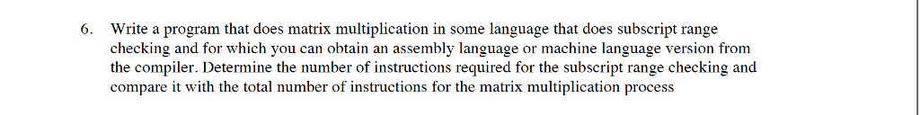  . Write a program that does matrix multiplication in some language