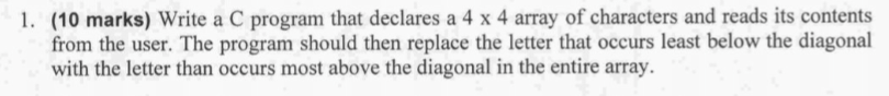 1. (10 marks) Write a C program that declares a 4