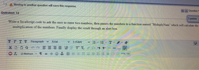  Moving to another question will save this response. Question Question 13