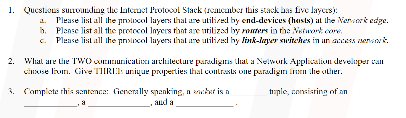  1. a. Questions surrounding the Internet Protocol Stack (remember this stack