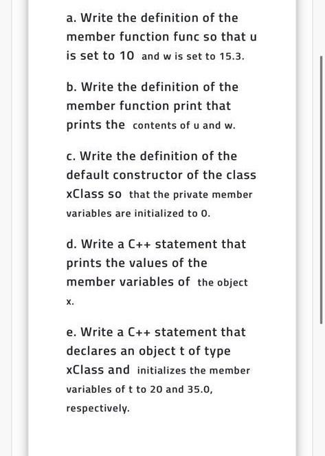 void print() const; xClass ); xClass (int, double); private: int u; double