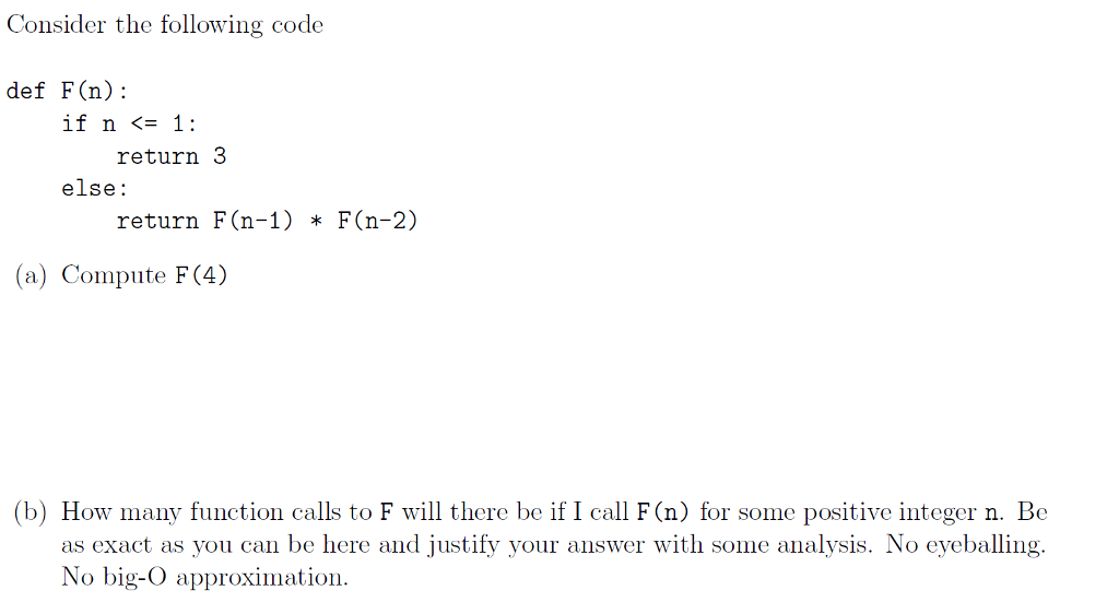  Consider the following code def F(n) return 3 else: return F(n-1)