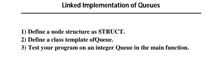  laboratory data structor (c++) code blocks Linked Implementation of Queues 1)