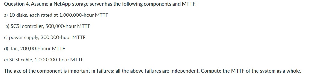  Question 4. Assume a NetApp storage server has the following components