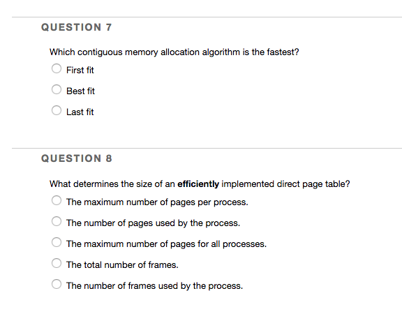  QUESTION 7 Which contiguous memory allocation algorithm is the fastest? First