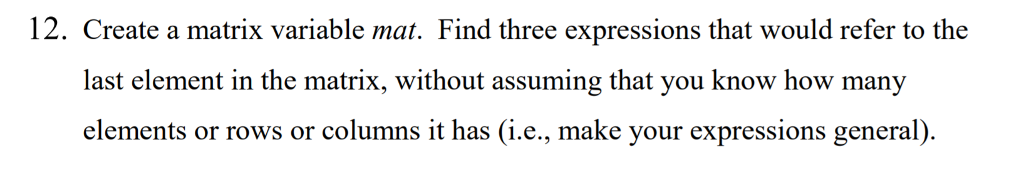 Need help with this matlab question. 12. Create a matrix variable mat.