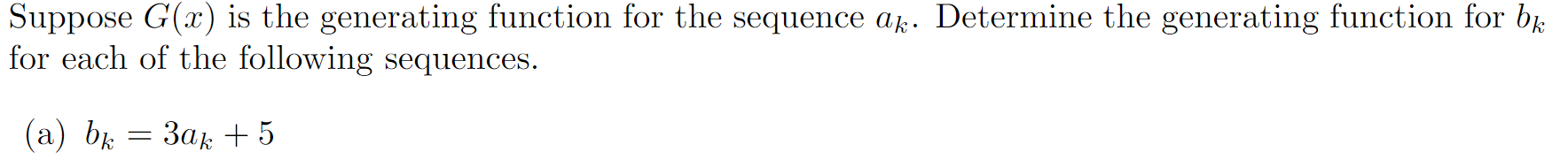 Suppose G(x) is the generating function for the sequence ak. Determine