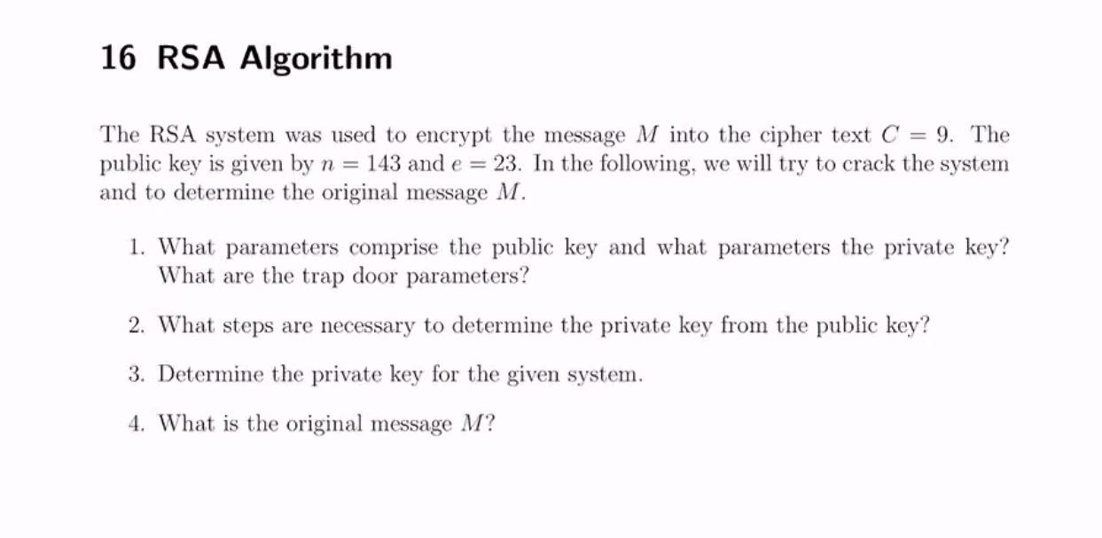 16 RSA Algorithm The RSA system was used to encrypt the