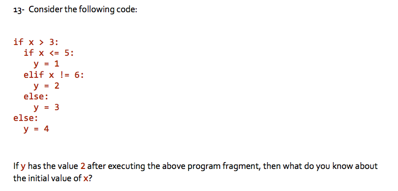 Python question: 13- Consider the following code: elif x6 y-2 else: else: