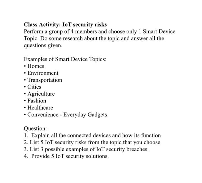  Class Activity: IoT security risks Perform a group of 4 members