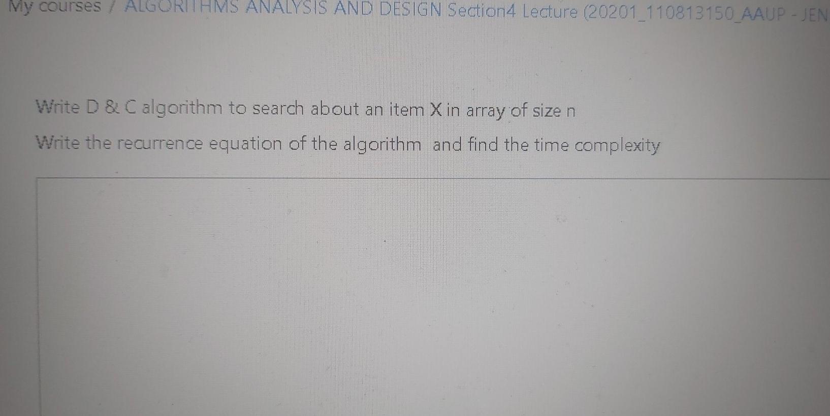  Please using C++ My courses / ALGORITHMS ANALYSIS AND DESIGN Section4
