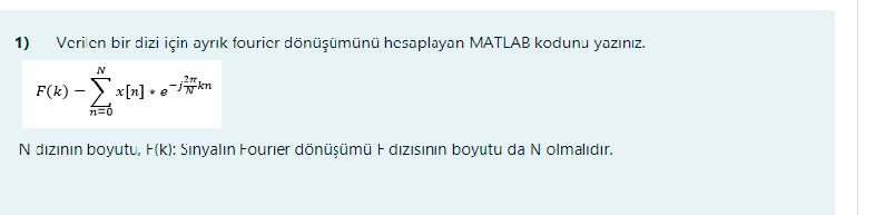 Write the MATLAB code that calculates the discrete Fourier transform for