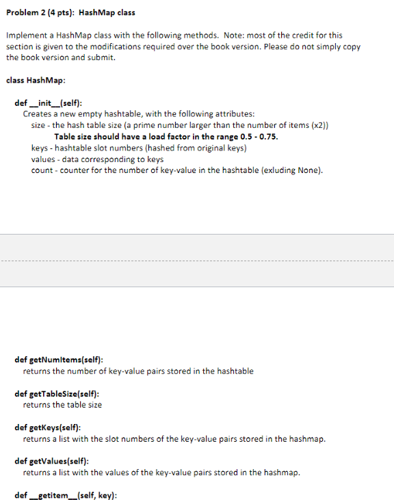  Problem 2 (4 pts): HashMap class Implement a HashMap class with