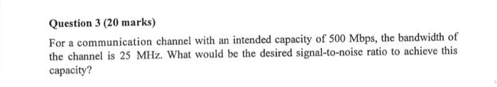 Computer communication Question 3 (20 marks) For a communication channel with an