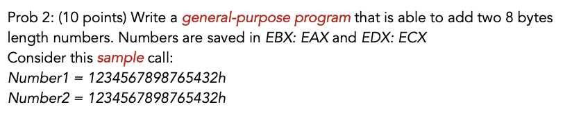  Assembly language x86 Prob 2: (10 points) Write a general-purpose program