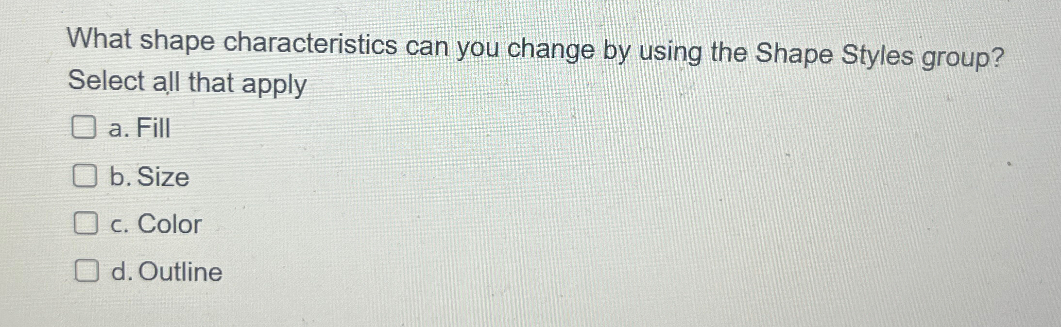  What shape characteristics can you change by using the Shape Styles