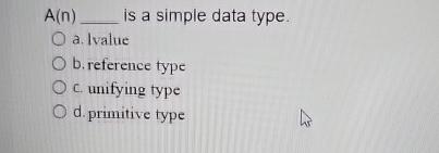  A(n), is a simple data type. a. Ivalue b. reference type