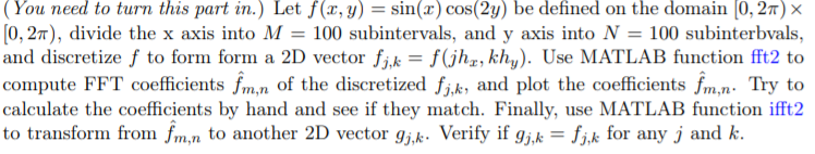 Matlab code help. (You need to turn this part in.) Let f(x,y)