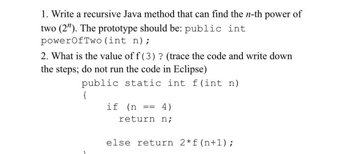  1. Write a recursive Java method that can find the n-th