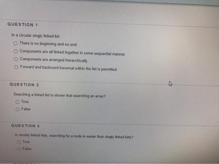  QUESTION 1 In a circular singly linked list There is no