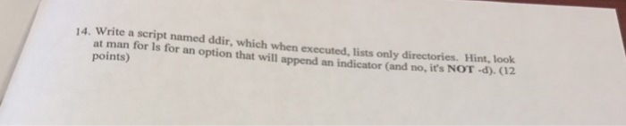  Write a script named ddir, which when executed, lists only directories.